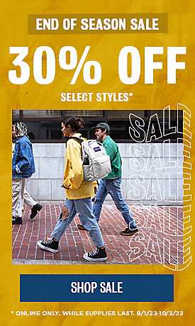 END OF SEASON SALE 30% Off Select Styles*